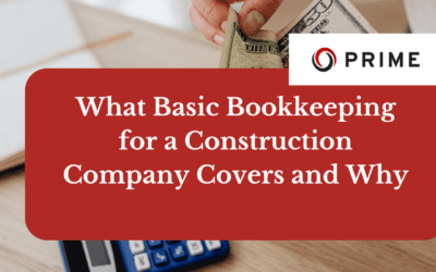 What Basic Bookkeeping for a Construction Company Covers and Why