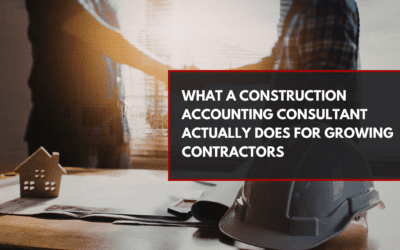 What a Construction Accounting Consultant Actually Does for Growing Contractors